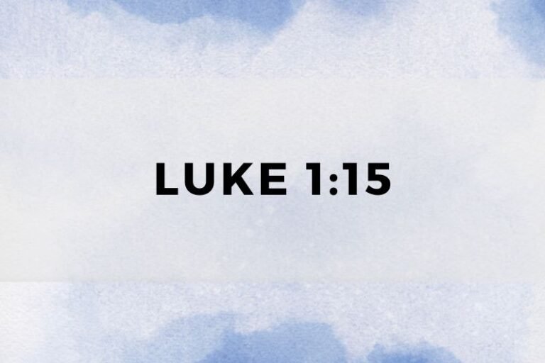 Luke 1:15: The Verse and Its Significance