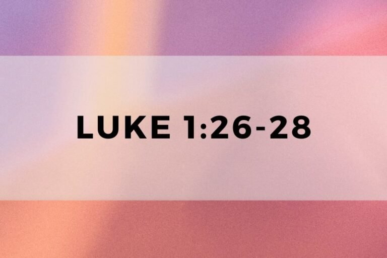 Luke 1:26-28: The Verses and Their Significance