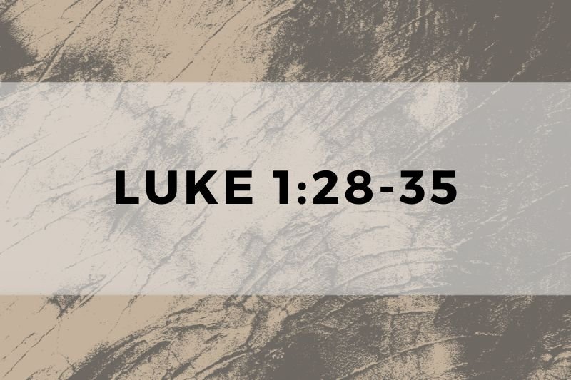 Luke 1:28-35