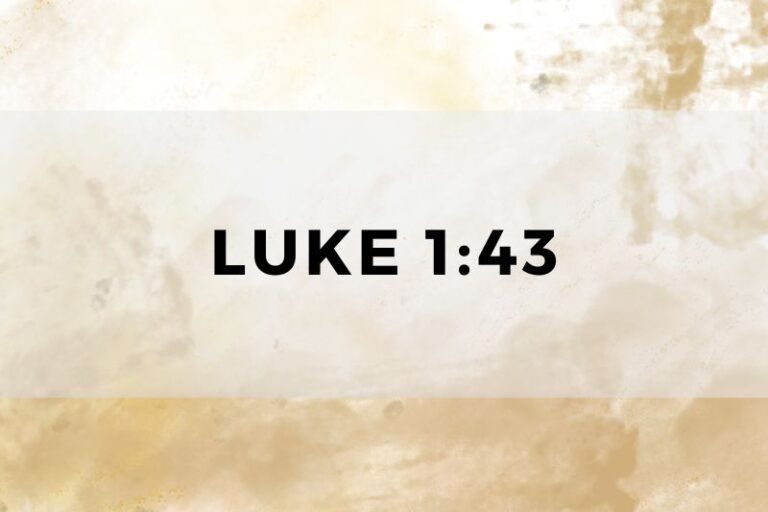 Luke 1:43: The Verse and Its Significance