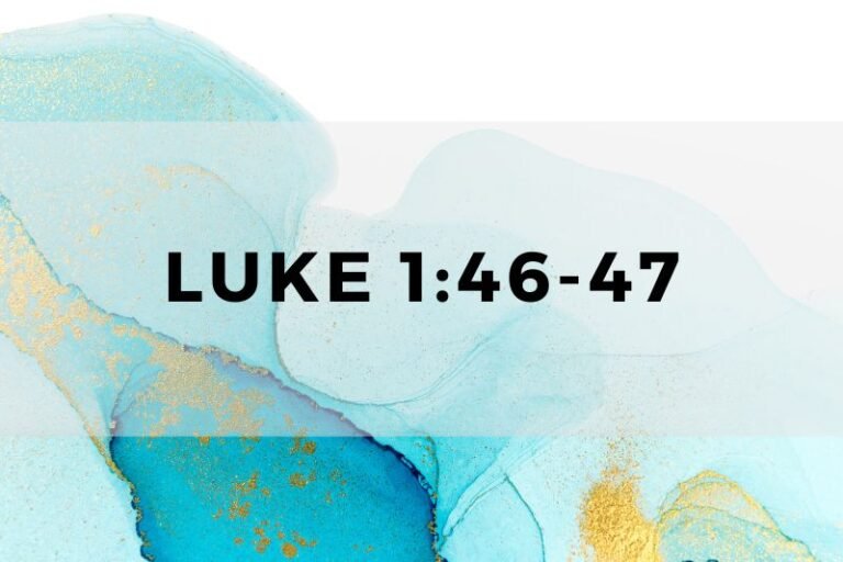 Luke 1:46-47: The Verses and Their Significance