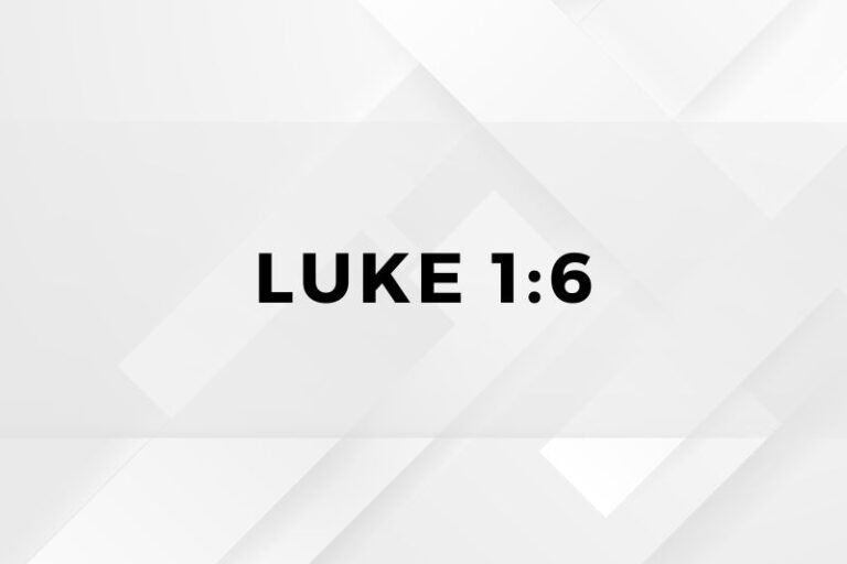 Luke 1:6: The Verse and Its Significance