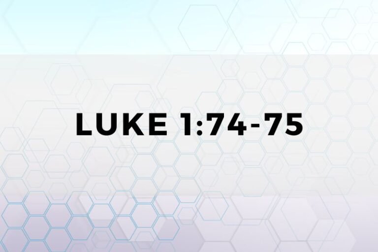 Luke 1:74-75: The Verses and Their Significance