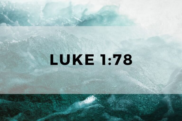 Luke 1:78: The Verse and Its Significance