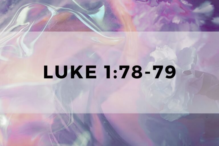 Luke 1:78-79: The Verses and Their Significance