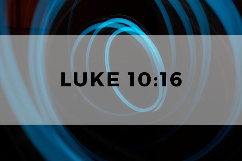 Luke 10:16