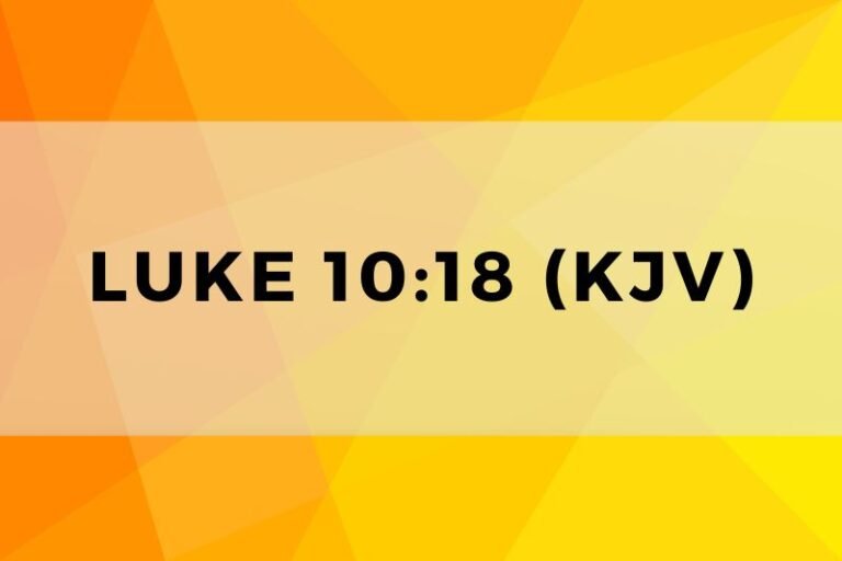 Luke 10:18 (KJV): The Verse and Its Significance