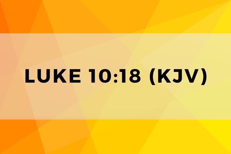 Luke 10:18 (KJV)