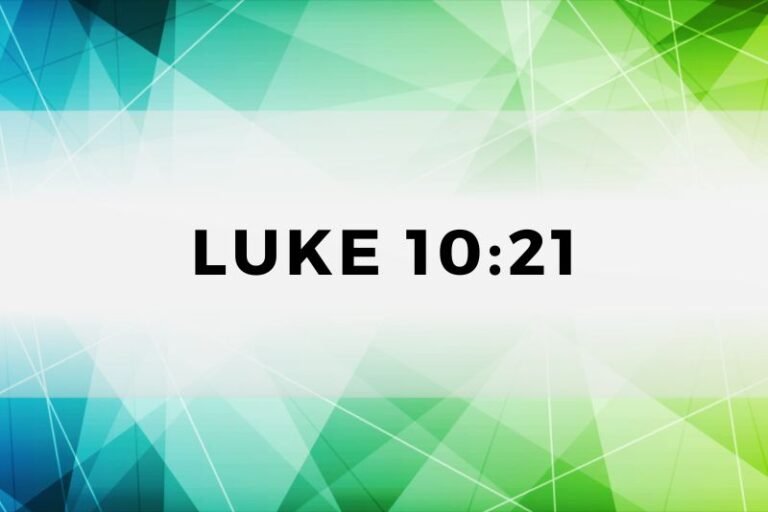 Luke 10:21: The Verse and Its Significance