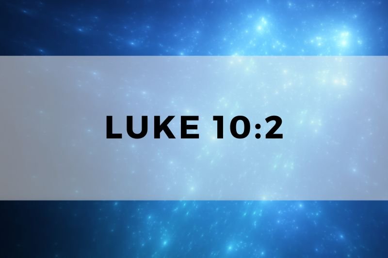 Luke 10:2