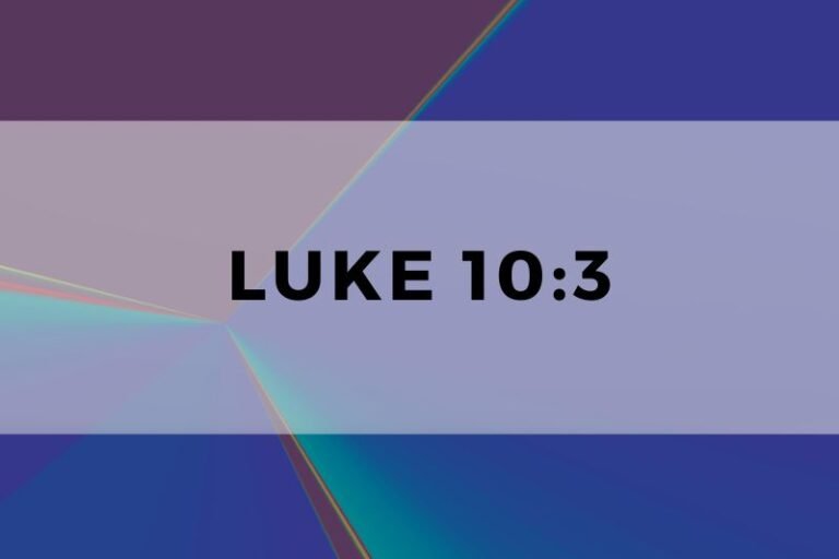 Luke 10:3: The Verse and Its Significance