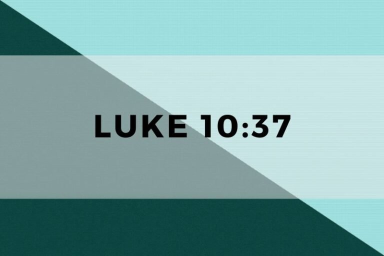 Luke 10:37: The Verse and Its Significance