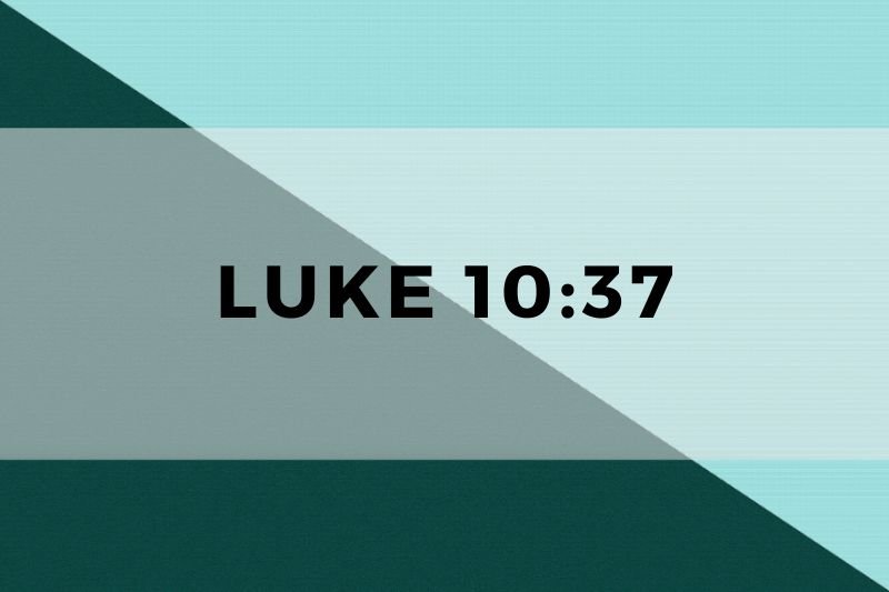 Luke 10:37