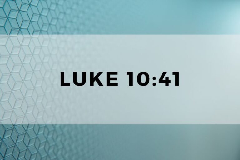 Luke 10:41: The Verse and Its Significance