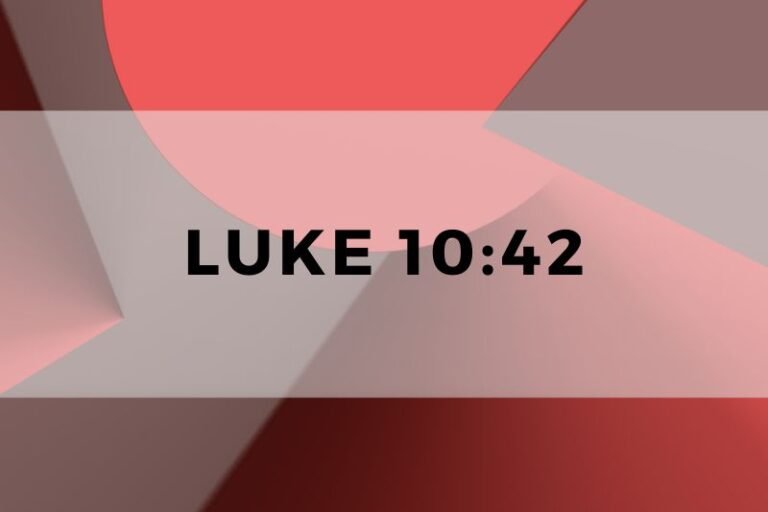 Luke 10:42: The Verse and Its Significance