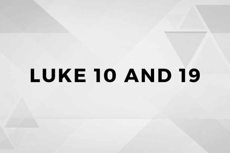 Luke 10 and 19: The Verse and Its Significance